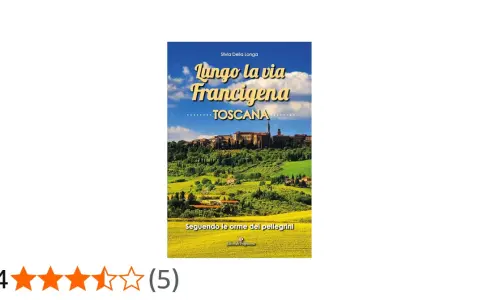 Copertina libro "Lungo la via Francigena Toscana", con borgo collinare e campi dorati. Un invito a seguire le orme dei pellegrini.